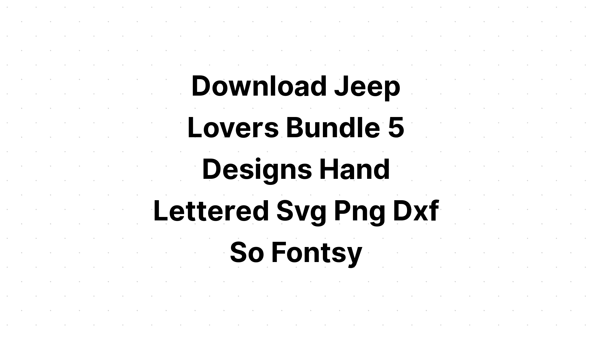 Download Jeep Car Dont Follow Me You Wont SVG File